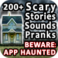 200+ Scary Stories, Sounds, And Pranks on iPhone, iPod Touch, and iPad by 288 Vroom 200+ Scary Stories, Sounds, And Pranks on iPhone, iPod Touch, and iPad by 288 Vroom