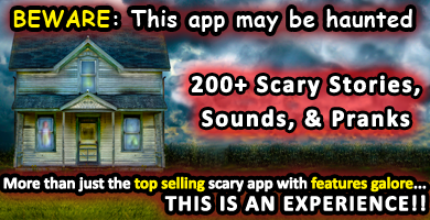 200+ Scary Stories, Sounds, And Pranks for iPhone, iPod Touch, and iPad